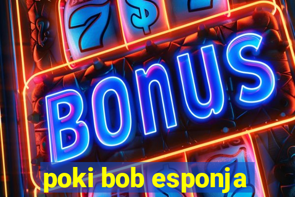 poki bob esponja